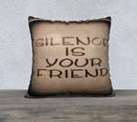 Silence Is Your Friend